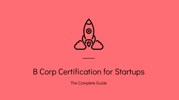 B Corp Certification for Startups