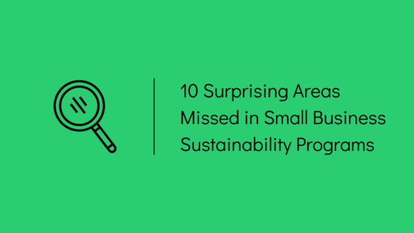 10 surprising areas missed in small business sustainability programs